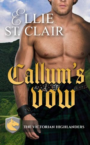 [The Victorian Highlanders 01] • Callum’s Vow · the Victorian Highlanders